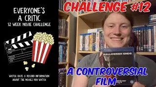 52 Week Movie Challenge: #12 - A Controversial Film