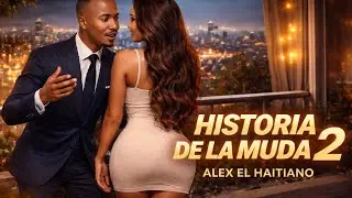 La muda 2 - ALEX EL HAITIANO 