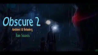 Obscure 2 | 1 Hour of  Horror Game Music with Rain & Thunder | Ambient Dark OST Mix