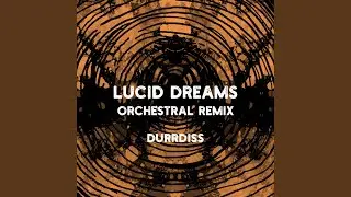 Lucid Dreams (Orchestral Version)