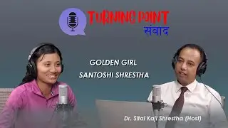 Talk with Golden Girl Santoshi Shrestha