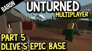 Unturned Multiplayer 5 - Dlive's Epic Base, BuryWood RAID! (Unturned 2)