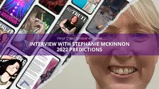 2022 Predictions with Stephanie McKinnon - Presented by Fierce Truths Spiritual Magazine