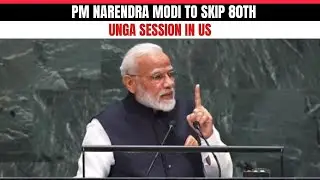 PM Narendra Modi To Skip 80th UNGA Session In US