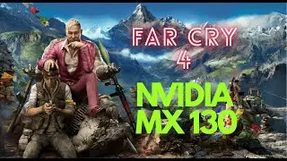 Far Cry 4 on Nvidia MX130 | Can It Run? | FPS Test