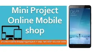 Mini Project || Online Mobile Shop website || ASP.NET