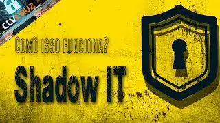 Como isso Funciona? Shadow IT