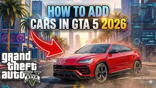 How to Add Real Cars in GTA 5 (2026) | Easy Step-by-Step Guide