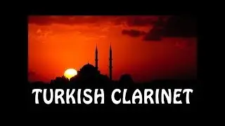 Turkish Sad Clarinet - Relaxing Background Music