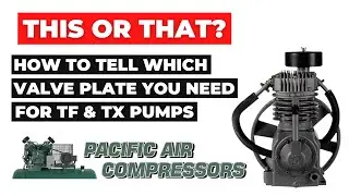 Which Valve Plate is Needed For my Campbell Hausfeld TF/TX Pump?