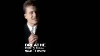 Hands To Heaven - BREATHE  [1987 📀 All That Jazz]