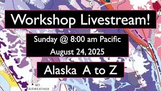 Workshop Livestream!   Alaska A to Z