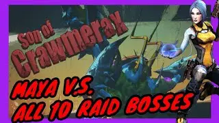 Maya The Siren V.S. All 10 Raid Bosses in Borderlands 2