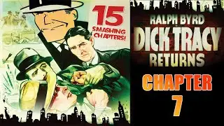 Dick Tracy Returns (1938) | Chapter #7 | Serial | 15 chapters | Ralph Byrd