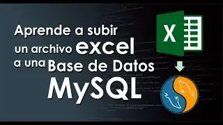 Aprende a subir un archivo  excel a una base de datos MySQL
