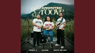 Anointed Groove (feat. Faniry A.)