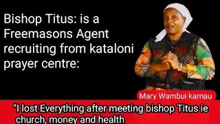 Bishop Titus an Agent (freemasion/satanic Recruiting from kataloni prayer center. lossing everything