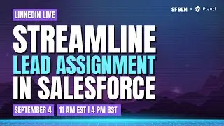 Streamline Lead Assignment in Salesforce