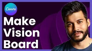 How To Make Vision Board On Canva | Step-by-Step Tutorial