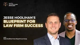 Law Firm Success x Solvo: Jesse Hoolihan on Building One of Chicago&rsquo;s Largest Injury Law Firms