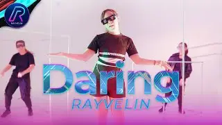 Rayvelin - Daring (Official Music Video)