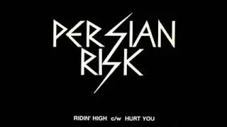 Persian Risk - Ridin' High