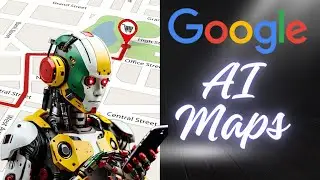AI-Powered Google Maps: Level Up Your Navigation Game