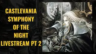 Castlevania: Symphony of the Night pt 2 Livestream (1997)