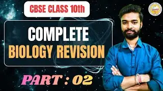 COMPLETE BIOLOGY REVISION CBSE CLASS 10th PART 02 Board Exam 2026|| Science Liye by line||