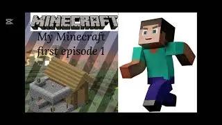 #My Minecraft first episode #please subscribe#