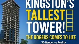 The Rogers Tower: Kingston&rsquo;s Tallest Building Comes to Life!