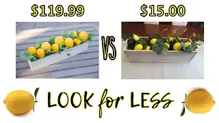 Lemon DIY Centrepiece 🍋 | Look for Less May 2020 | Wayfair Dupe 🍋