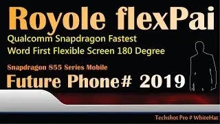 Royole FlexPai World's First Flexible Phone Review : Techshot Pro #WhiteHat