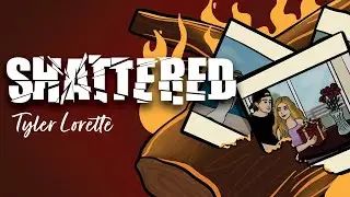 Tyler Lorette -Shattered (Official Animated Video)