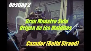 Destiny 2 Ocaso Gran Maestro Solo Origen de los Malditos, Cazador (Build de Strand)