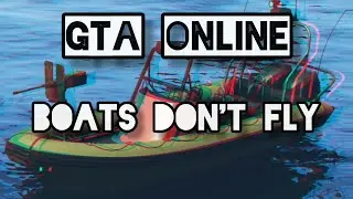 BOATS DON'T FLY [GTA ONLINE]