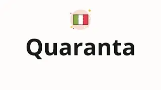 How to pronounce Quaranta