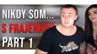 NIKDY SOM... MAŤO S FRAJERKOU - DRUNK STREAM (part 1)