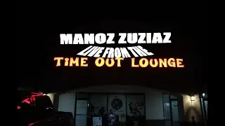 Manoz Zuziaz - Live from the Time Out Lounge