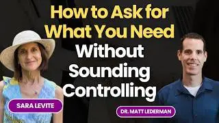 Phones Down, Hearts Open: How to Ask for What You Need Without Sounding Controlling with Dr. Matt