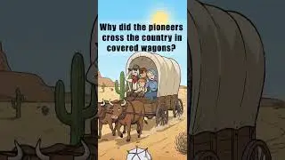Why did the pioneers cross the country in covered wagons? #shorts #history #travel  djh063