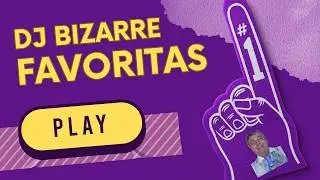 DJ BIZARRE UMA HORA DE SUCESSOS TOP