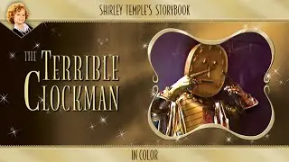Shirley Temple's Storybook: The Terrible Clockman (in Color)