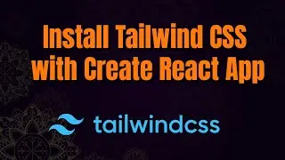 How to Install Tailwind CSS with Create React App | Web Development Skills
