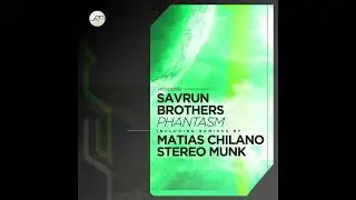 Savrun Brothers - Phantasm (Original Mix)
