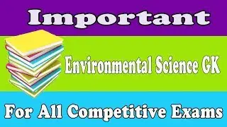 Environmental Science GK for All Competitive Exams || GK Adda