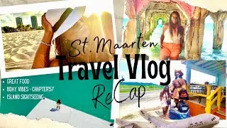 Travel Vlog Recap + St.Maarten + Roxxy Restaurant + Bamboo House + Ch.57 Bday Celebration