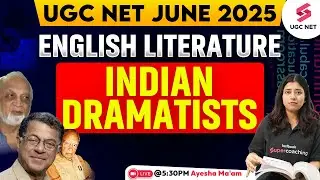 UGC NET English Literature Classes 2025 | Indian Dramatists in English Literature By Ayesha Ma'am