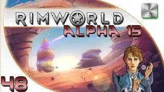 Rimworld Alpha 15 Gameplay - Rimworld Alpha 15 Let's Play - Ep 48 - Deep Mining
