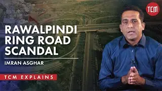 What is Scandalous in the Rawalpindi Ring Road Project? | Imran Asghar Explains
